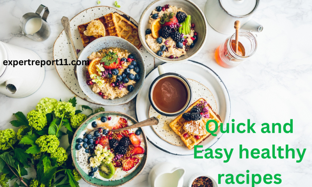 Quick and Easy healthy racipes